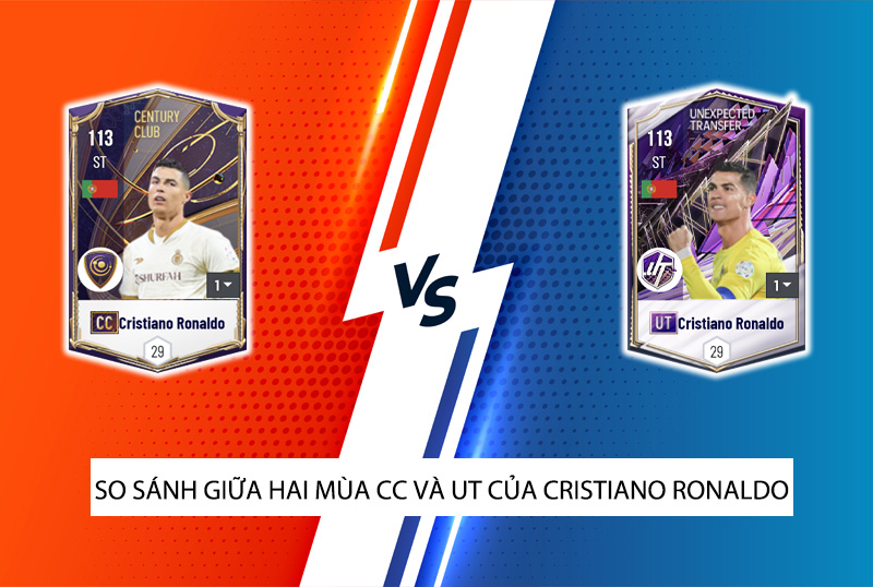 So sánh hai mùa giải CC và UT của C. Ronaldo trong FC Online