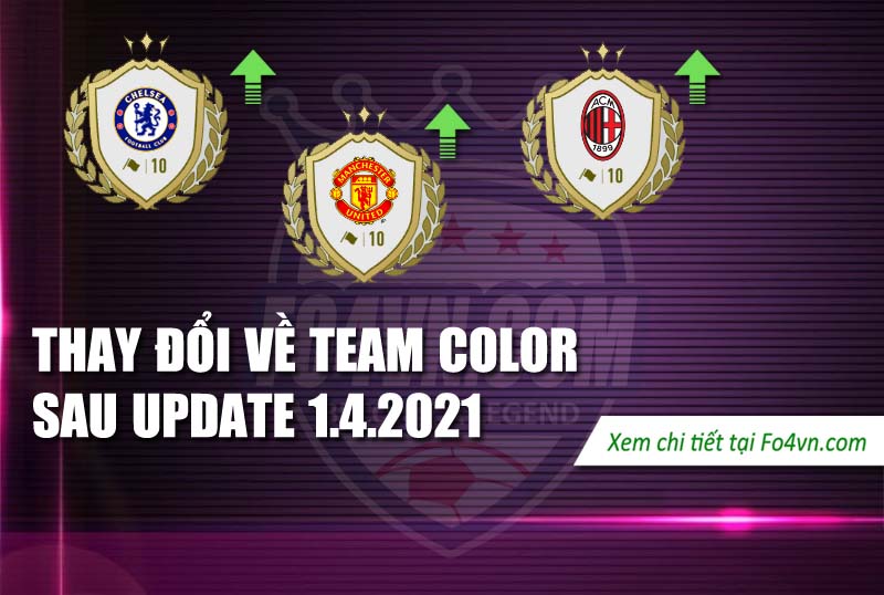 Nhưng thay đổi về hiệu ứng team color trong bản update 1.4.2021