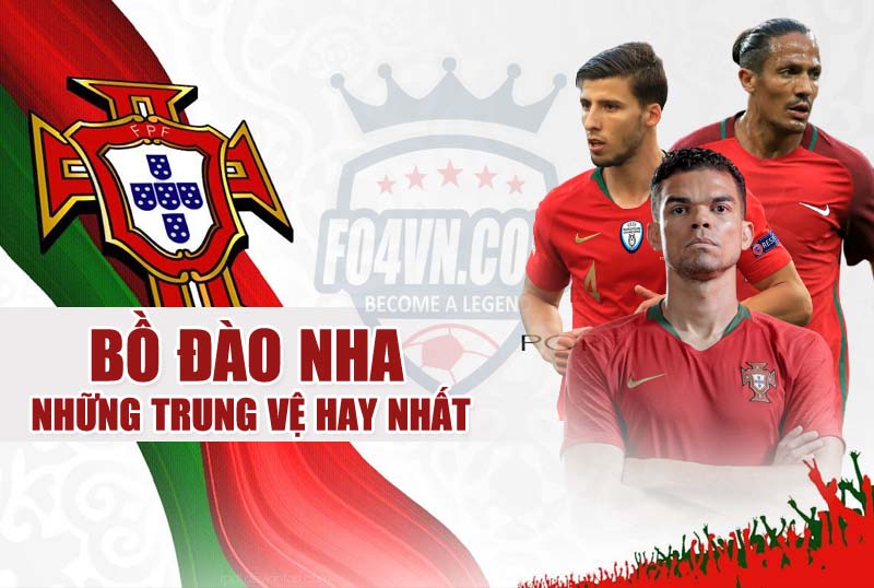 Những trung vệ hay nhất dành cho team Bồ Đào Nha