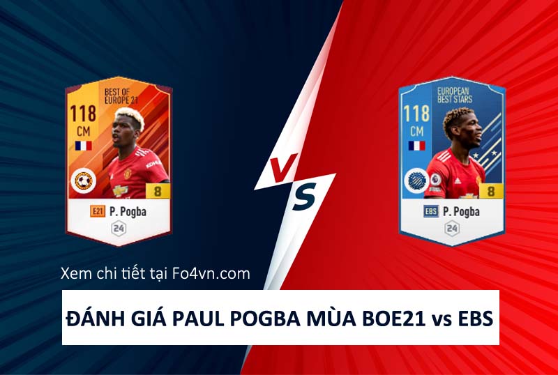 So sánh giữa mùa EBS và BOE21 của Paul Pogba