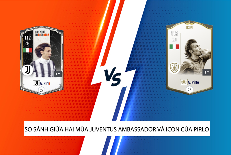 So sánh hai mùa giải Juventus Ambassador và ICON của A. Pirlo