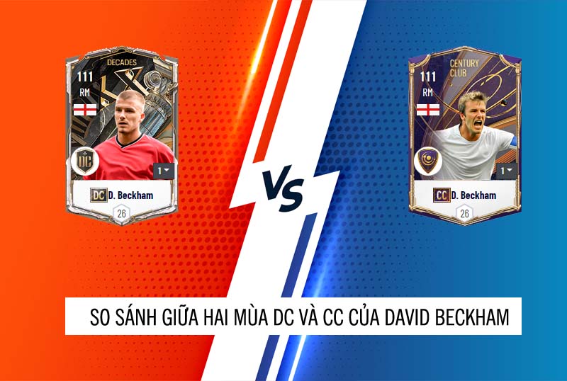 So sánh hai mùa giải CC và DC của David Beckhamp trong FC Online