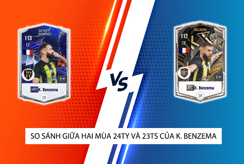 So sánh hai mùa giải 24TOTY và DC của Karim Benzema trong FC Online