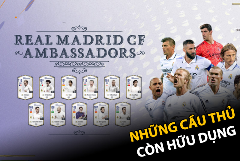 Top những cầu thủ vẫn còn hữu dụng mùa thẻ Real Madrid FC Ambassador