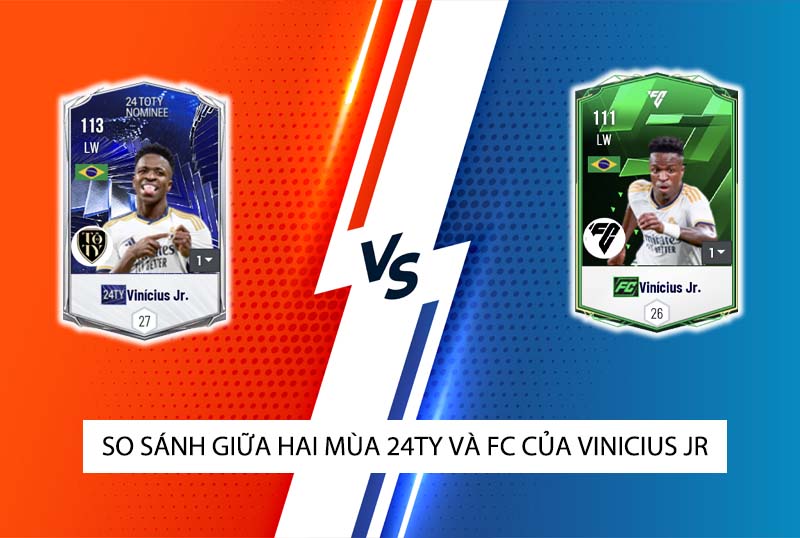 So sánh hai mùa giải FC và 24TOTY của Vinicius JR trong FC Online