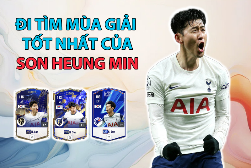 Đi tìm mùa giải tốt nhất của Son Heung Min trong FC Online