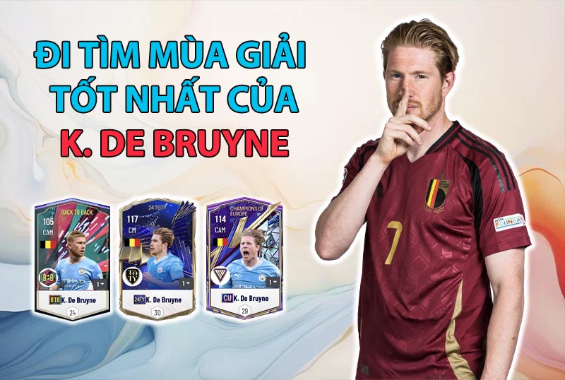 Đi tìm mùa giải tốt nhất của Kevin De Bruyne trong FC Online