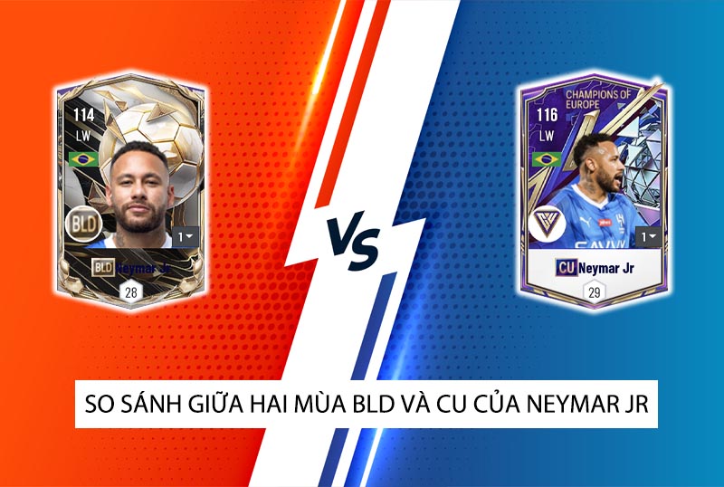 So sánh hai mùa giải CU và BLD của Neymar Jr trong FC Online