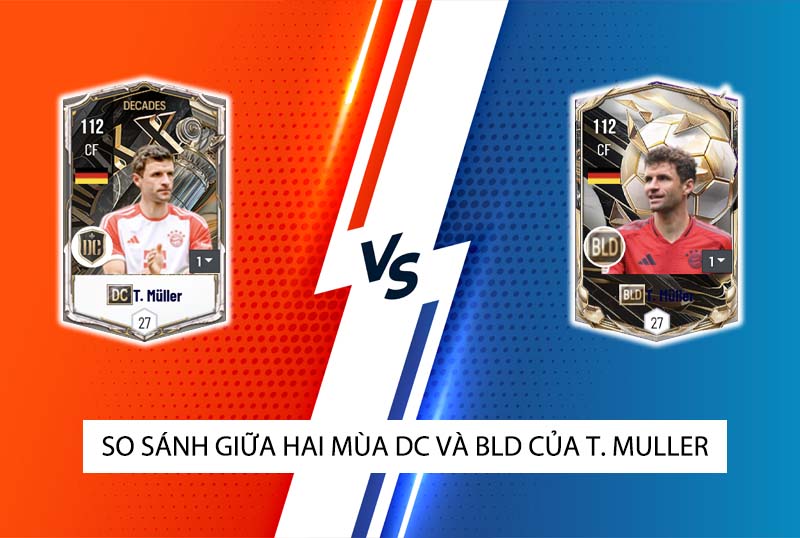 So sánh hai mùa giải DC vàq BLD của Thomas Muller trong FC Online