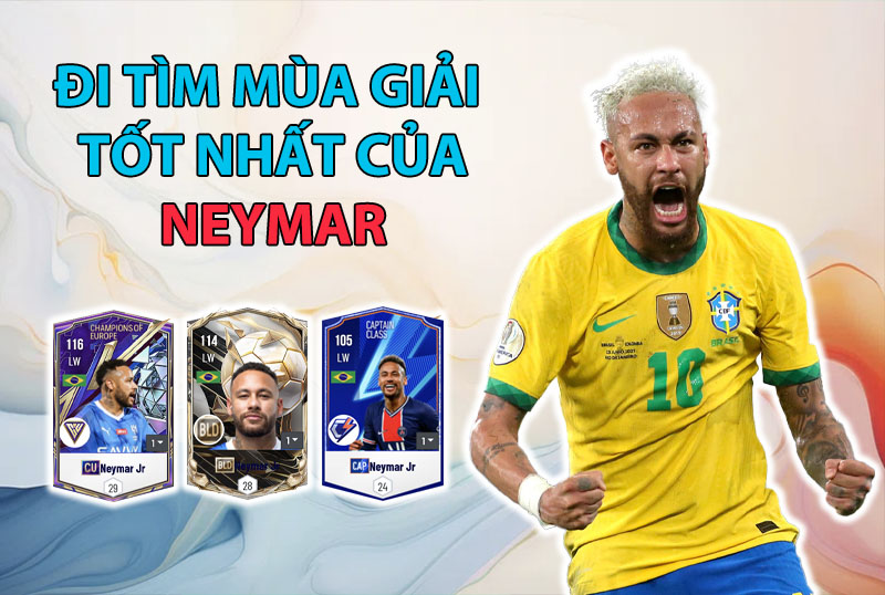 Đi tìm mùa giải tốt nhất của Neymar JR trong FC Online