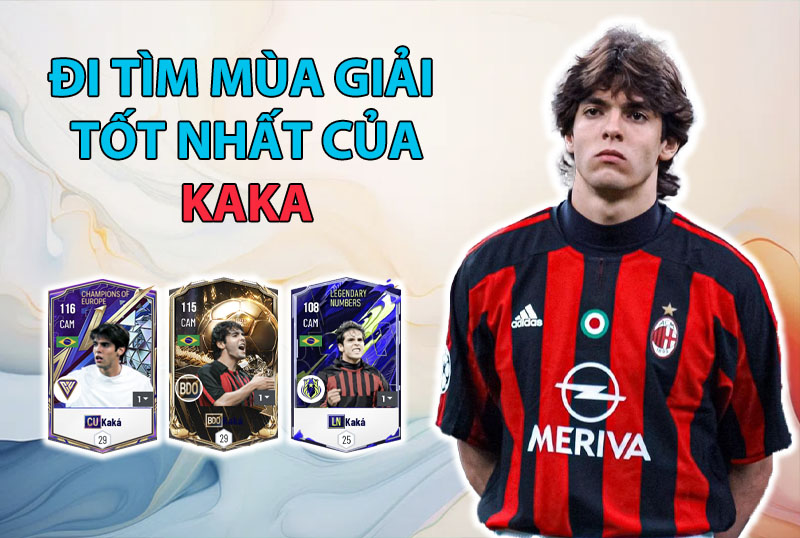 Đi tìm mùa giải tốt nhất của Ricardo Kaka trong FC Online