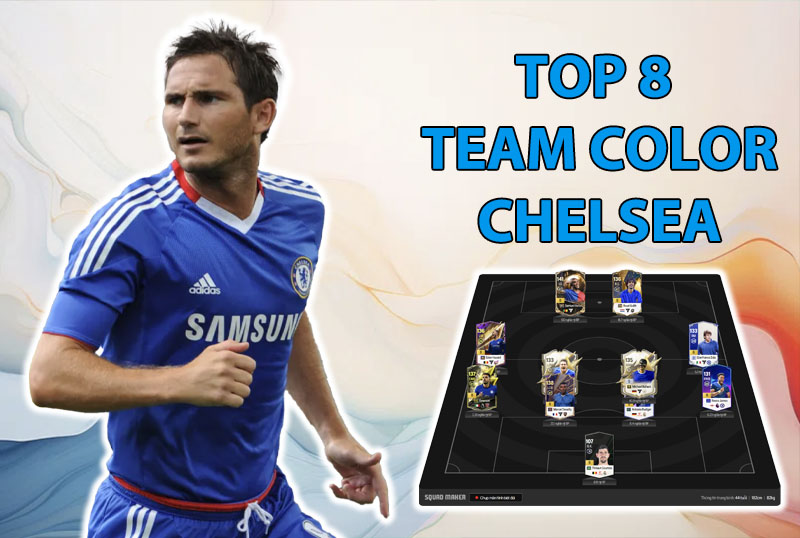 Tham khảo 6 đội hình top rank Hàn với team color Chelsea