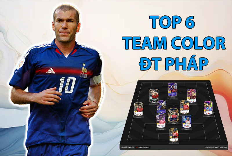 Tham khảo 6 đội hình top rank Hàn với team color ĐT Pháp