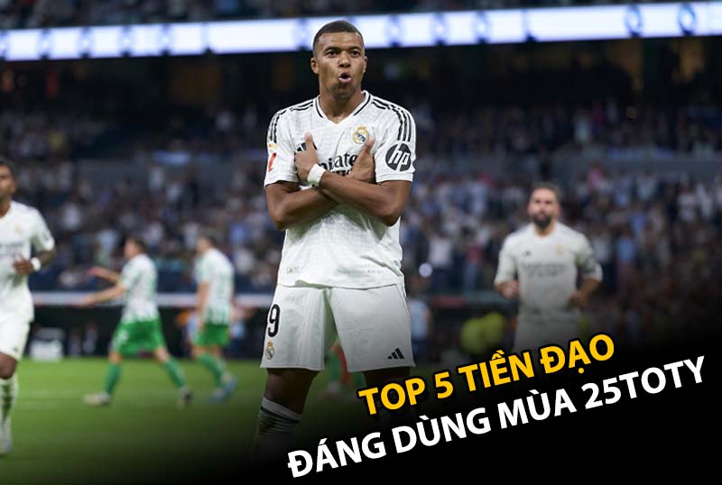 Top 5 tiền đạo đáng dùng nhất mùa 25TY trong FC Online