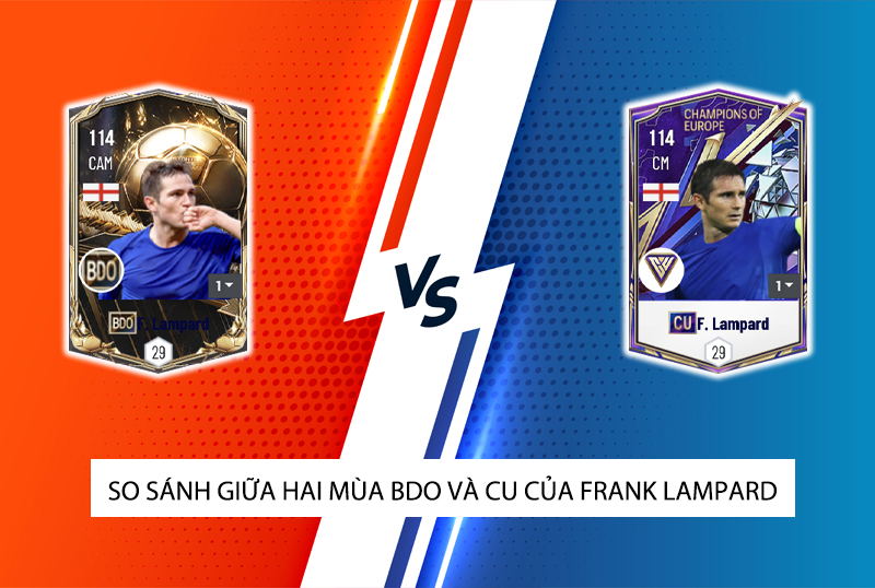 So sánh hai mùa giải CU và BDO của Frank Lampard trong FC Online