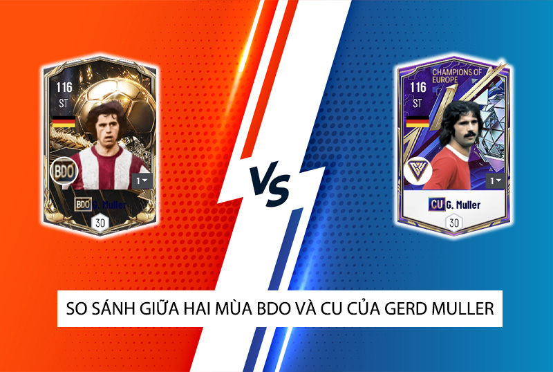 So sánh hai mùa giải BDO và CU của Gerd Muller trong FC Online