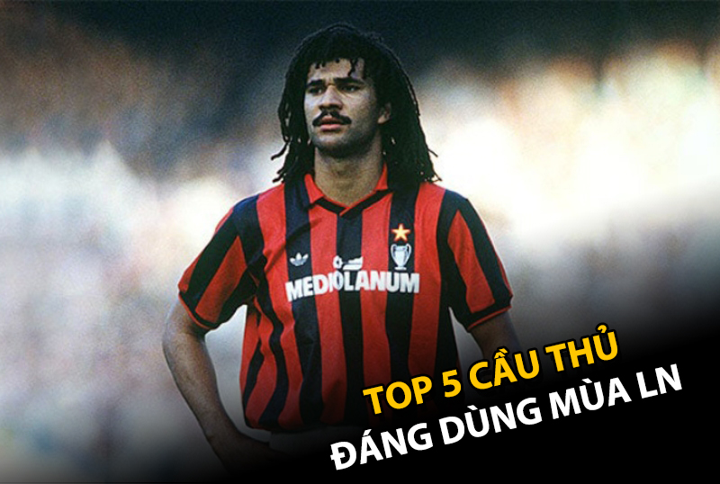 Top 5 cầu thủ đáng dùng mùa LN trong FC Online