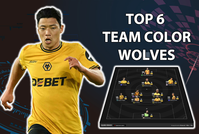 Tham khảo 6 đội hình top rank Hàn với team color Wolverhampton