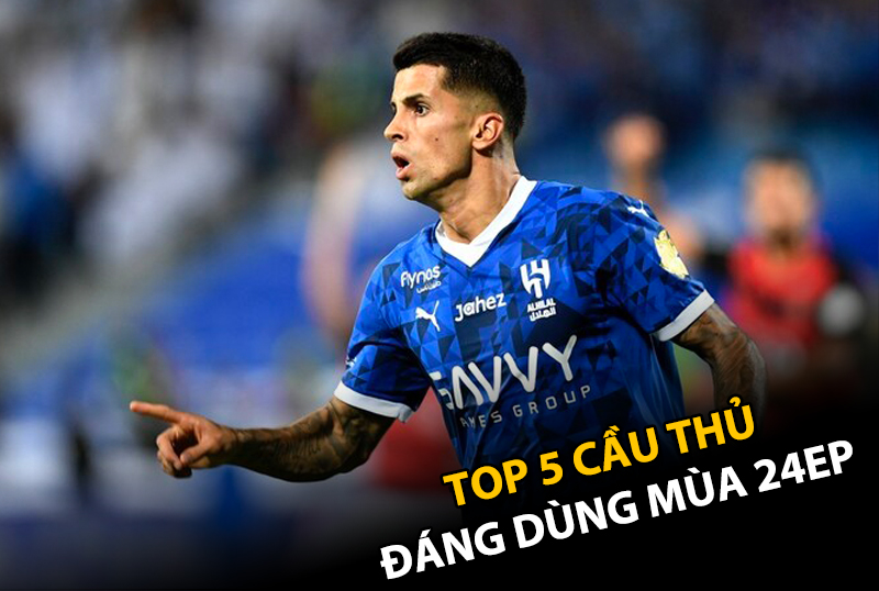 Top 5 cầu thủ đáng dùng mùa 24EP trong FC Online