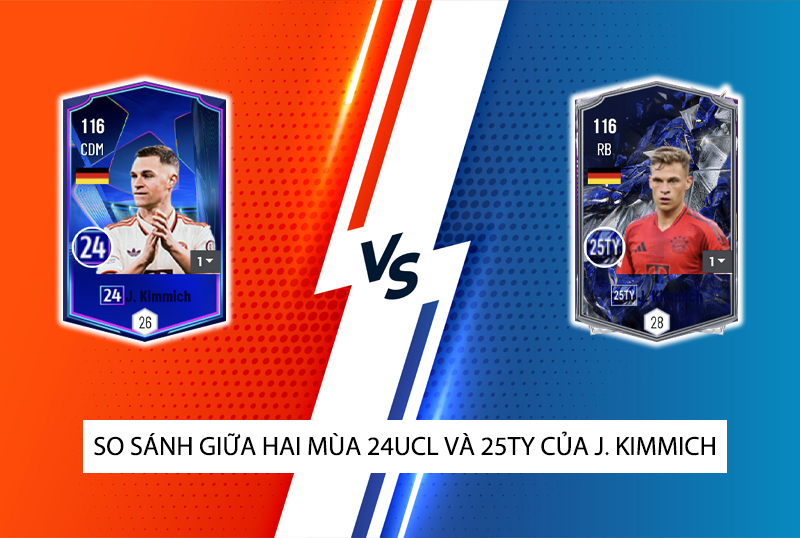 So sánh hai mùa giải 24UCL và 25TY của J. Kimmich trong FC Online