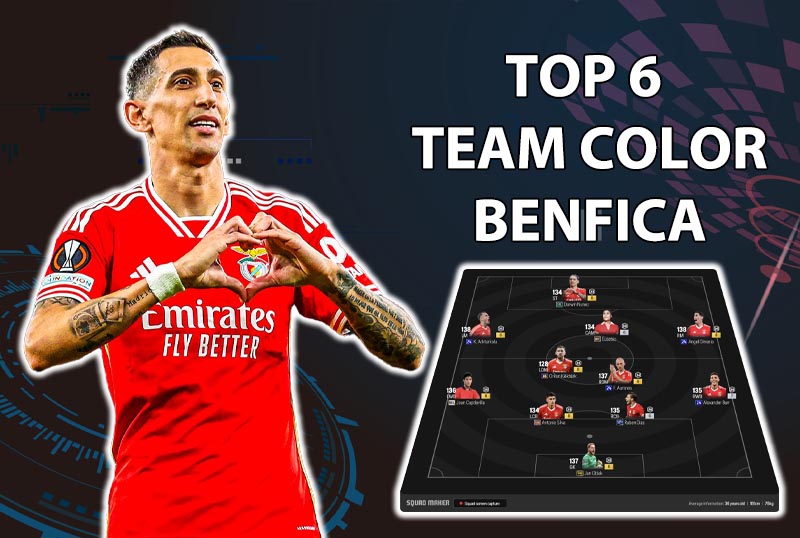 Tham khảo 6 đội hình top rank Hàn với team color Benfica