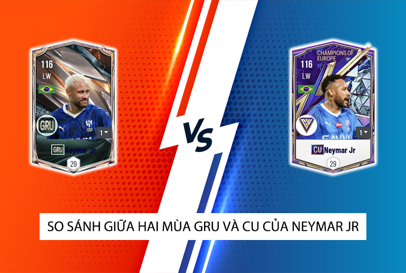 So sánh hai mùa giải GRU và CU của Neymar Jr trong FC Online