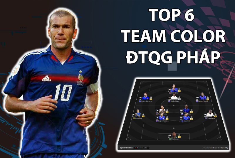 Tham khảo 6 đội hình top rank Hàn với team color ĐT Pháp