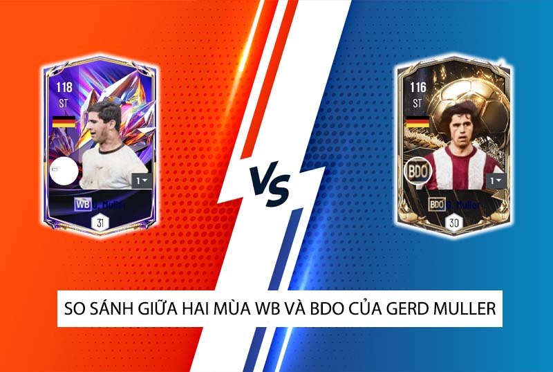 So sánh hai mùa giải WB và BDO của G. Muller trong FC Online