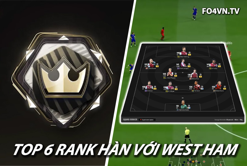 Top 6 đội hình team color West Ham United rank siêu sao Hàn