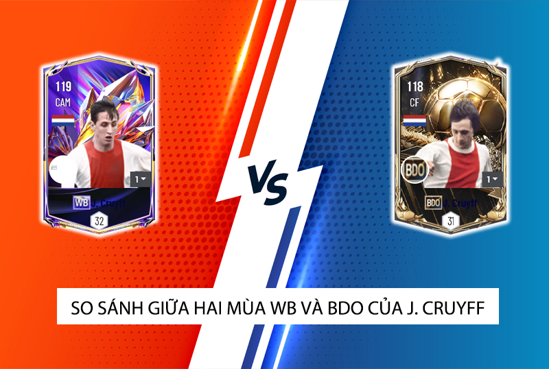 So sánh hai mùa giải WB và BDO của J. Cruyff trong FC Online