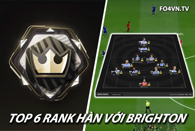 Top 6 đội hình team color Brighton rank siêu sao Hàn