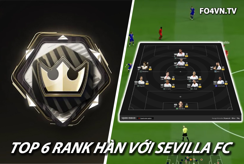 Top 6 đội hình team color Sevilla FC rank siêu sao Hàn