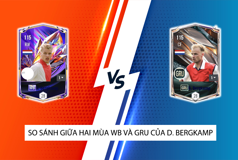 So sánh hai mùa giải WB và GRU của D. Bergkamp trong FC Online
