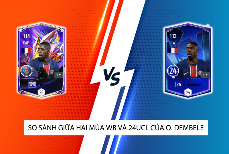 So sánh hai mùa giải WB và 24UCL của O. Dembele trong FC Online
