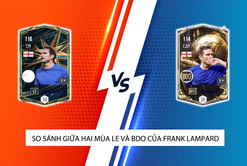 So sánh hai mùa giải LE và BDO của F.Lampard trong FC Online