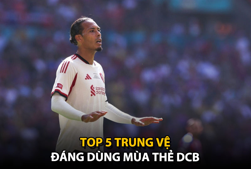 Top 5 trung vệ đáng quan tâm mùa thẻ DCB trong FC Online