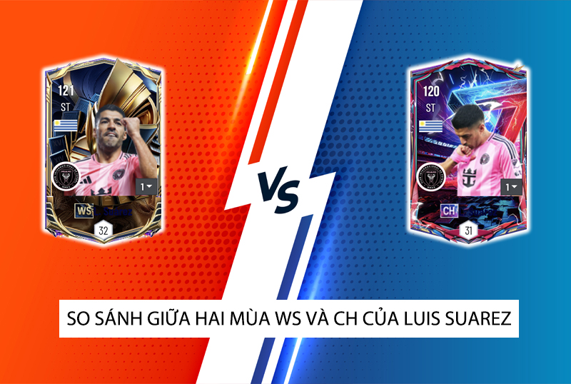 So sánh hai mùa giải WS và CH của L. Suarez trong FC Online
