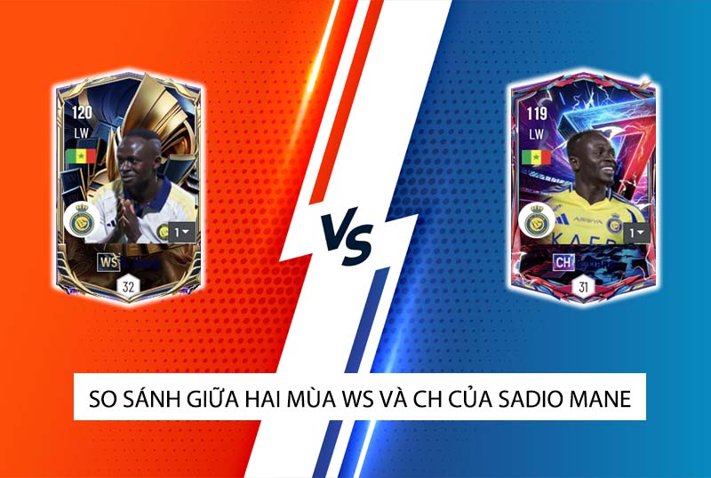 So sánh hai mùa giải WS và CH của S. Mane trong FC Online