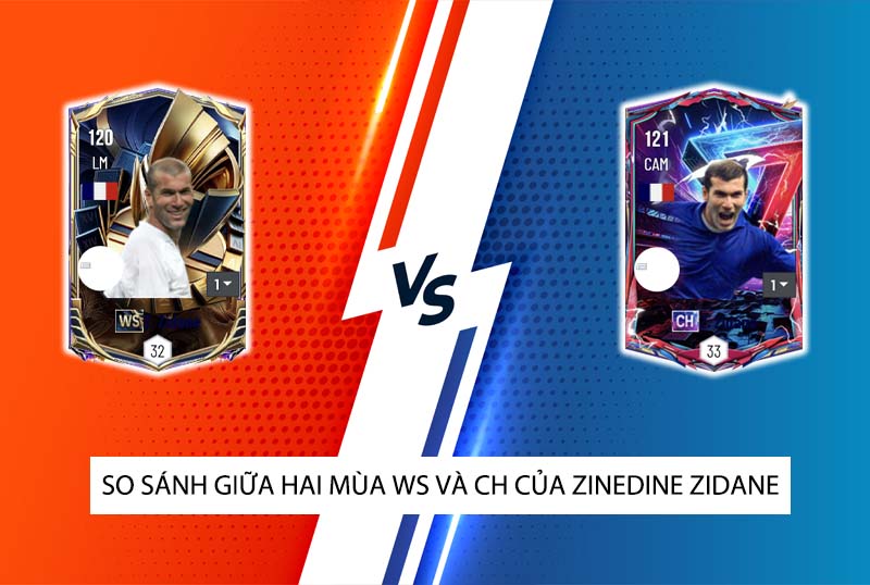 So sánh hai mùa giải WS và CH của Z. Zidane trong FC Online