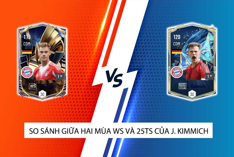 So sánh hai mùa giải WS và 25TS của J. Kimmich trong FC Online