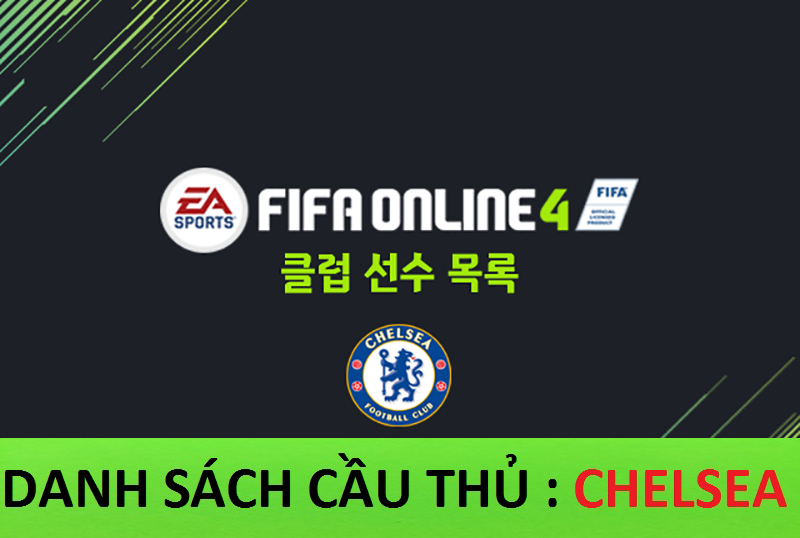 Danh sách cầu thủ FIFA Online 4: CLB Chelsea