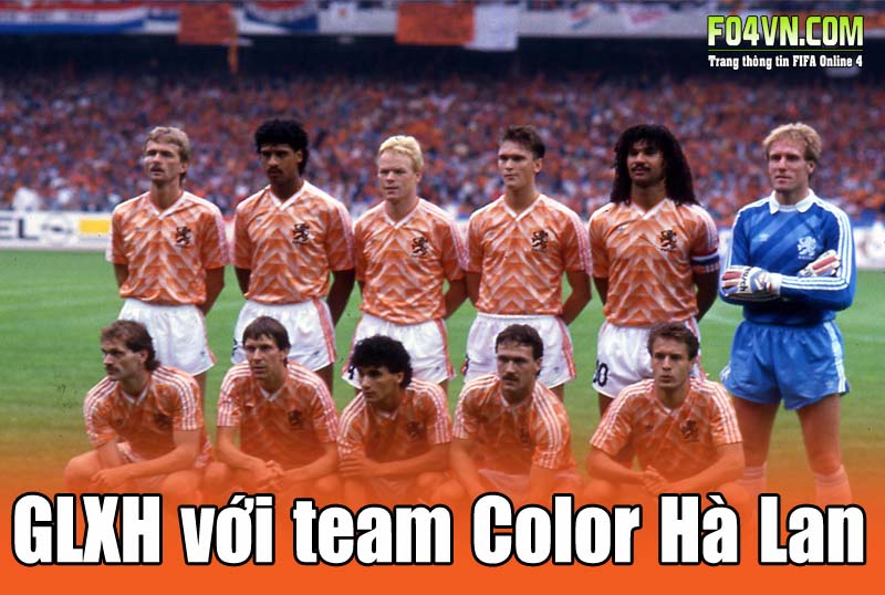 Xây dựng Team Color : GLXH với đội tuyển Hà Lan